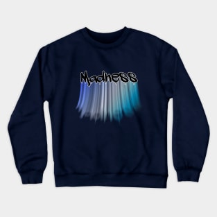 Madness Crewneck Sweatshirt